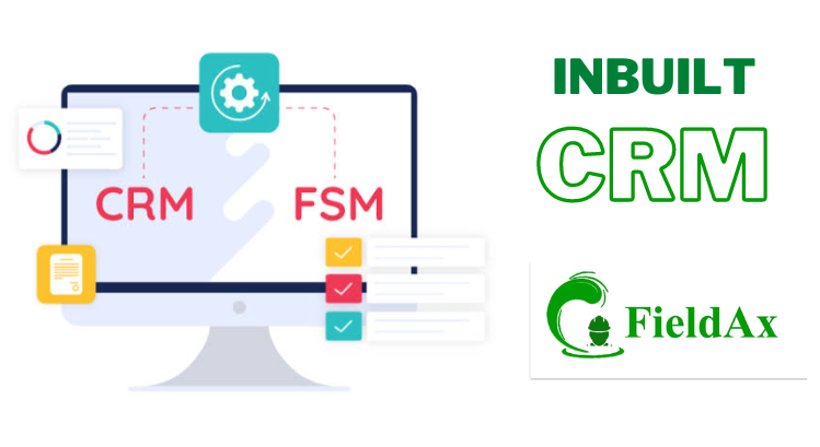5 Benefits of an Inbuilt CRM System with Your Field Service Software