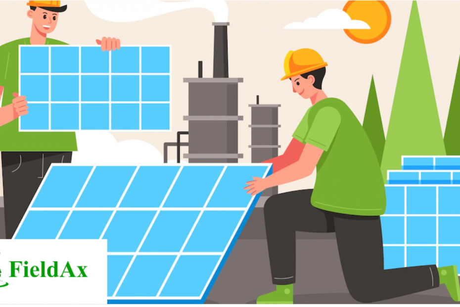 Fieldax - an Essential Field Service Software for Solar Industry Business