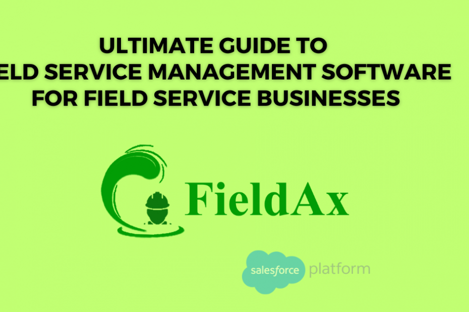 Ultimate Guide to Field Service Management Software for Field Service Businesses