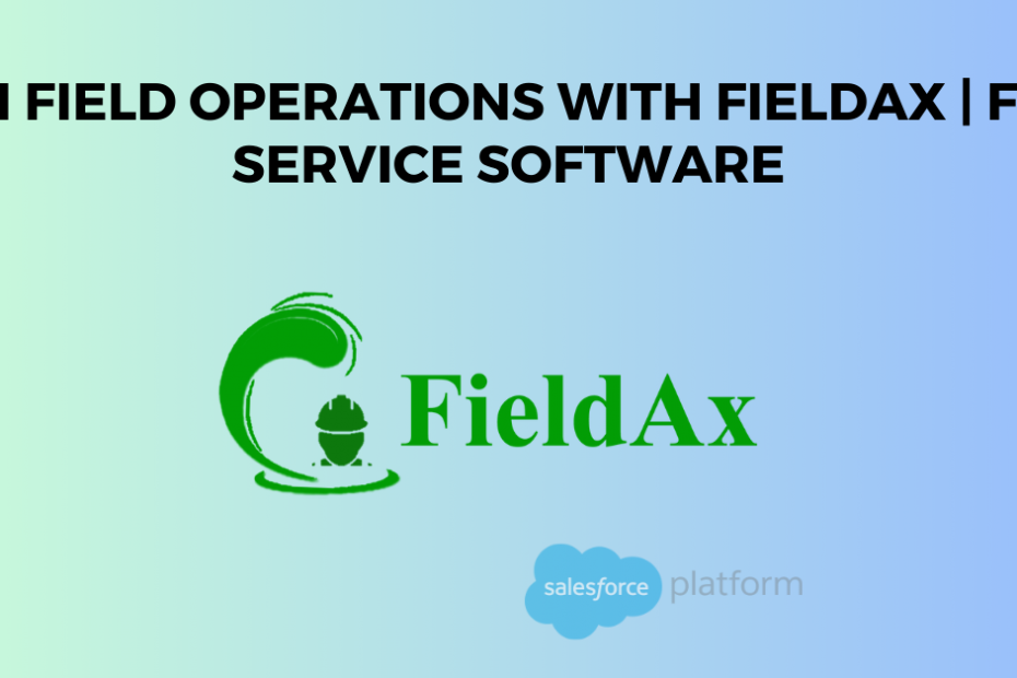 Trim Field Operations with FieldAx Field Service Software