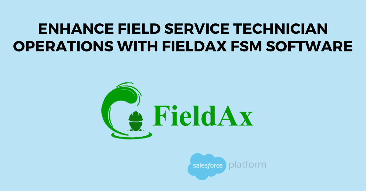FieldAx FSM Software Enhance Field Service Technician Operations