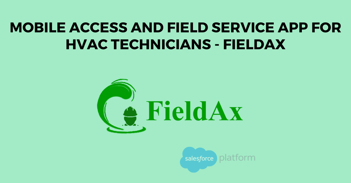 Mobile Access and Field Service App for HVAC Technicians - FieldAx