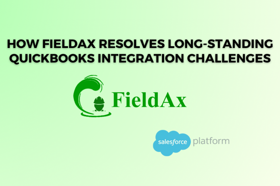 How FieldAx Resolves Long-Standing QuickBooks Integration Challenges