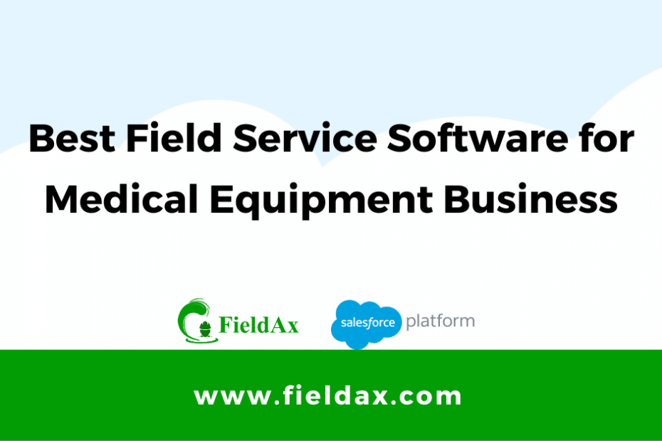 Best Field Service Software for Medical Equipment Businesses