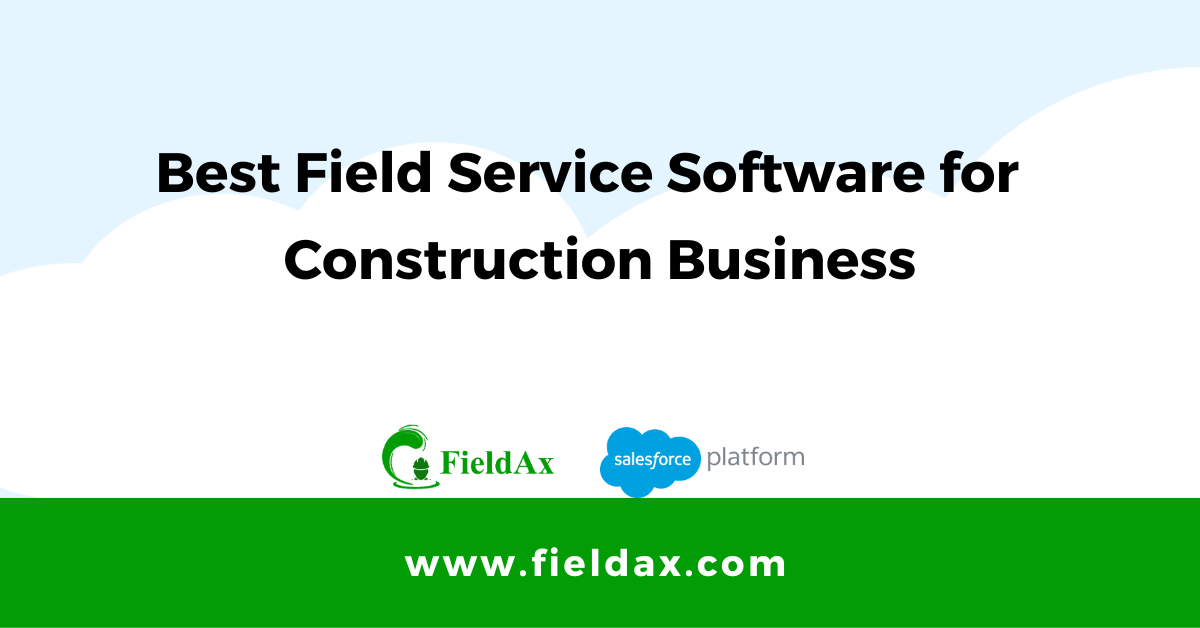 Best Field Service Software for Construction Business