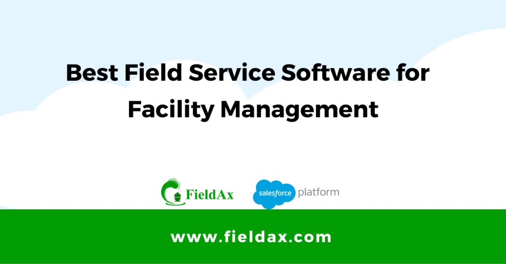 The Best Field Service Software for Facility Management Business