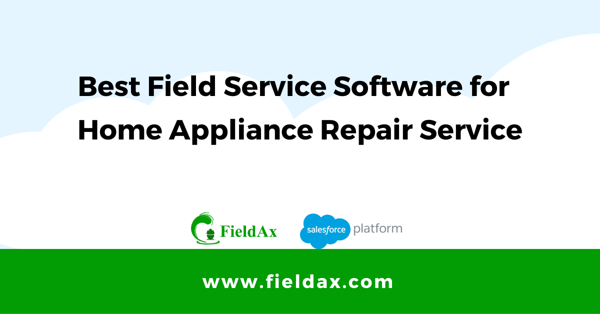 Field Service Software for Home Appliance Repair Service