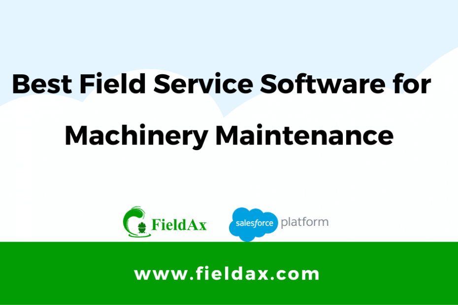 Field Service Software for Machinery Maintenance