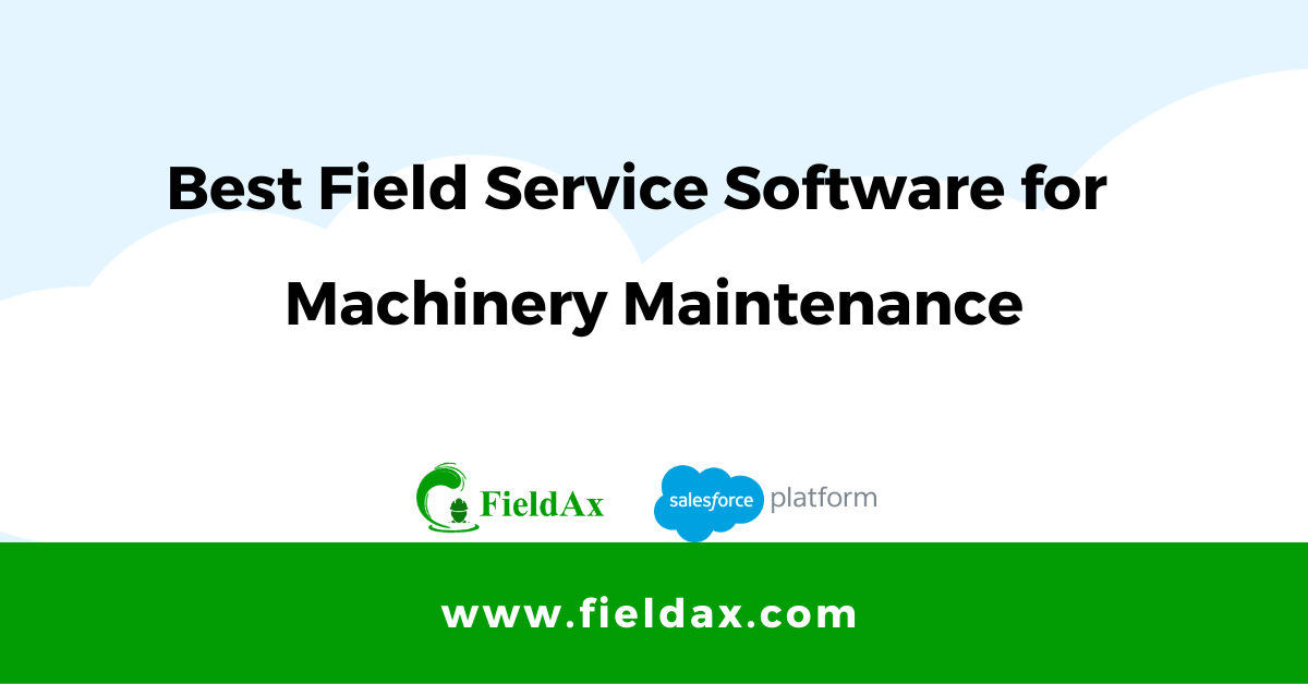 Field Service Software for Machinery Maintenance