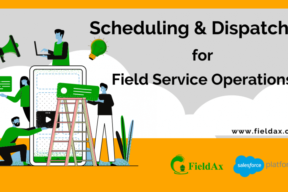 Scheduling and Dispatching in Field Service Management