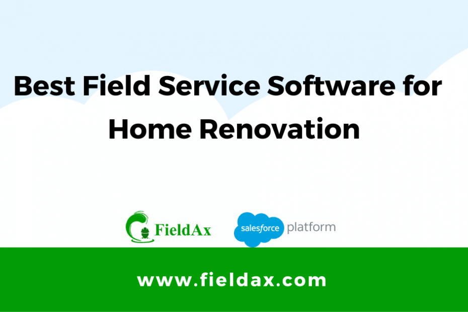 The Best Field Service Software for Home Renovation