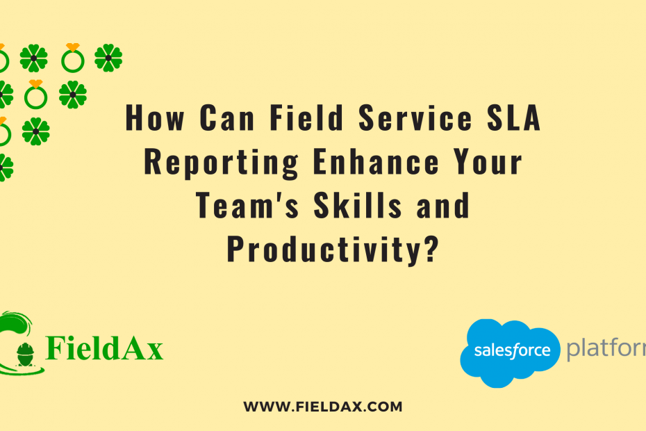 How Can Field Service SLA Reporting Enhance Your Team's Skills and Productivity