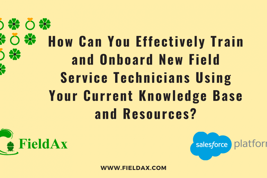 How Can You Effectively Train and Onboard New Field Service Technicians