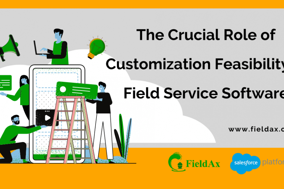 The Crucial Role of Customization Feasibility in Field Service Software
