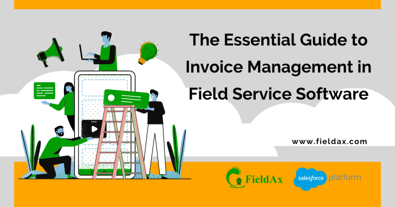 The Essential Guide to Invoice Management in Field Service Software