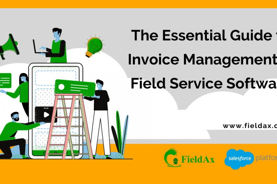 The Essential Guide to Invoice Management in Field Service Software