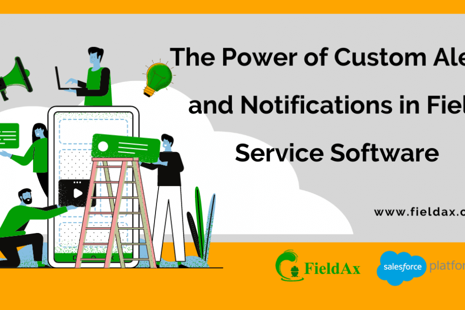 The Power of Custom Alerts and Notifications in Field Service Software