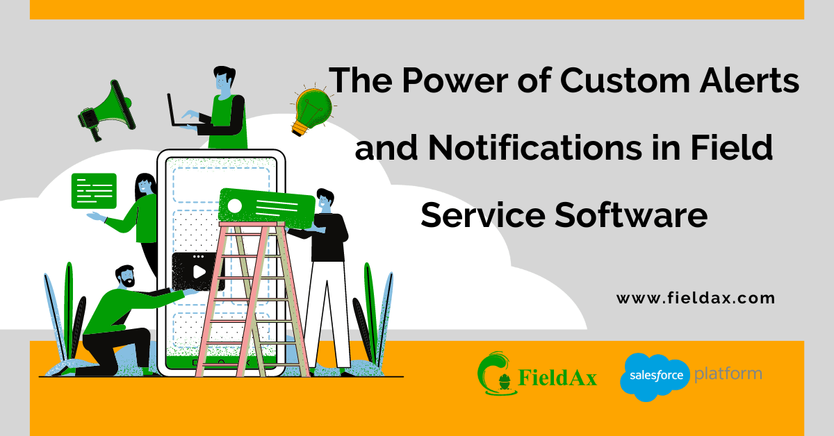 The Power of Custom Alerts and Notifications in Field Service Software