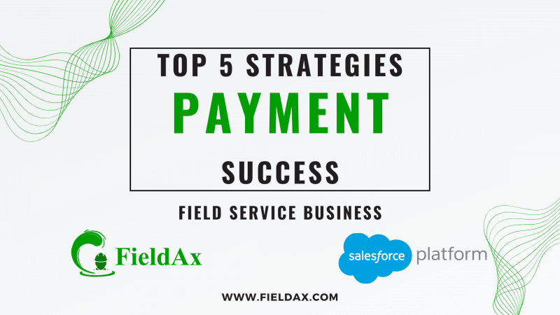 Top 5 Strategies for Field Service Businesses