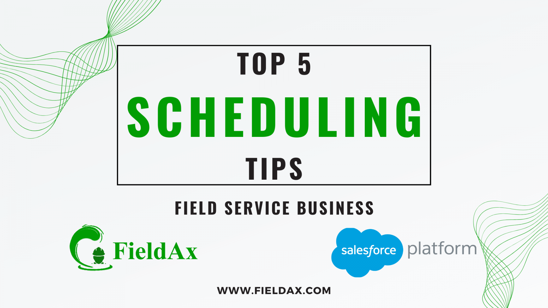 Top 5 Tips for Streamlining Scheduling in Field Service with FieldAx