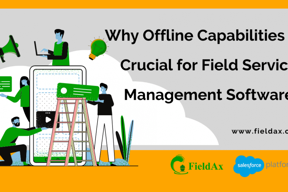 Why Offline Capabilities are Crucial for Field Service Management Software