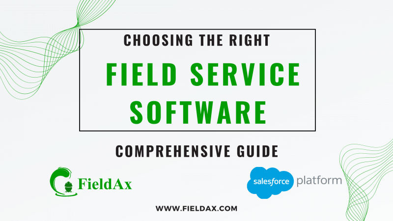 Choosing the Right Field Service Software A Comprehensive Guide