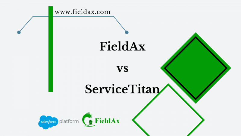 FieldAx vs. ServiceTitan Choosing the Right Field Service Management Solution