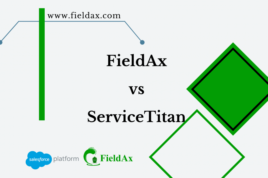 FieldAx vs. ServiceTitan Choosing the Right Field Service Management Solution