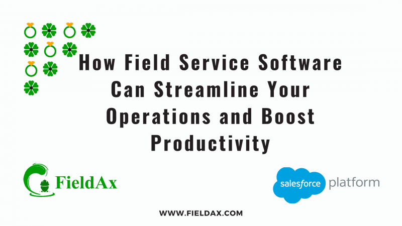 How Field Service Software Can Streamline Your Operations and Boost Productivity