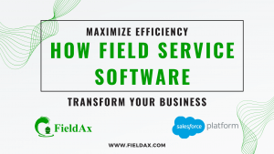 How Field Service Software Can Transform Your Business