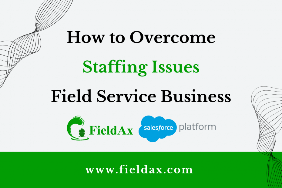 How to Overcome Staffing Issues in Field Service Business