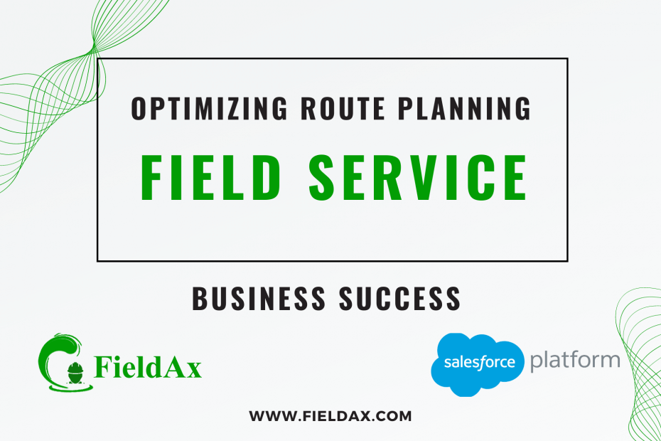 Optimizing Route Planning for Field Service Business Success