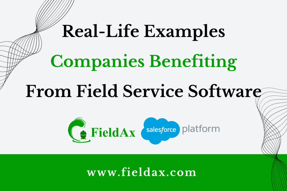 Real-Life Example Of Companies Benefiting From Field Service Software