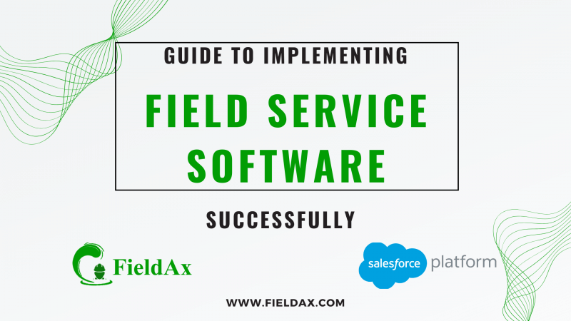 Ultimate Guide to Implementing Field Service Software