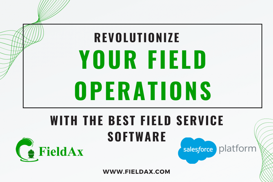Revolutionize Your Field Operations with the Best Field Service Software