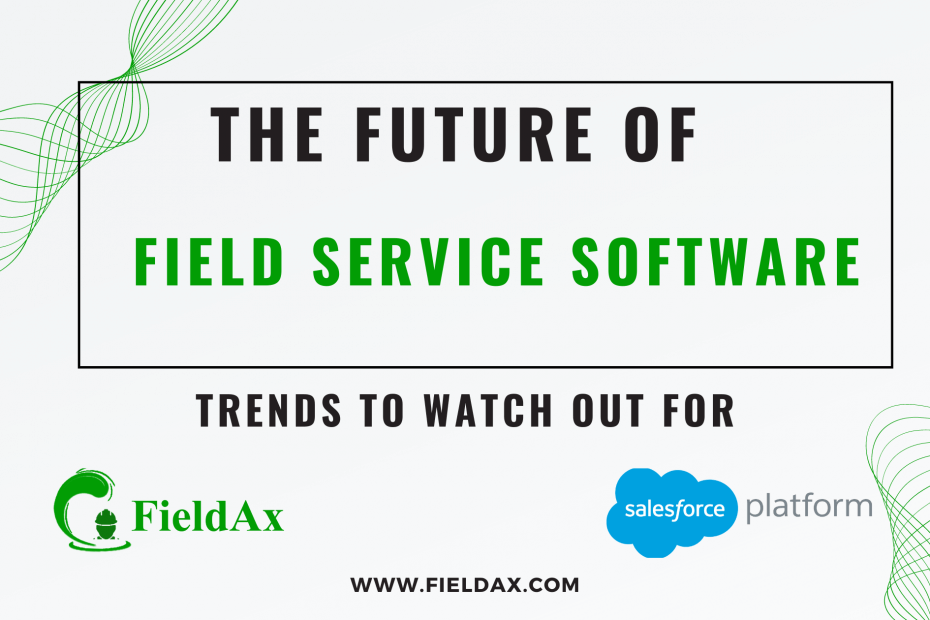 The Future of Field Service Software Trends to Watch Out For